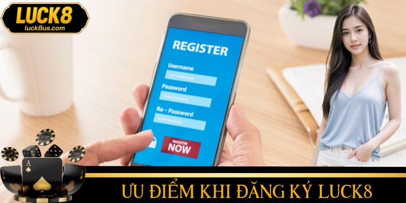 Lợi ích khi người chơi đăng ký LUCK8