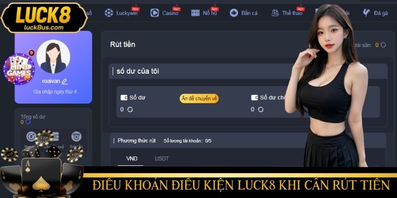 Những nguyên tắc và yêu cầu khaCác quy tắc về điều khoản điều kiện LUCK8 cần biếti muốn rút tiền